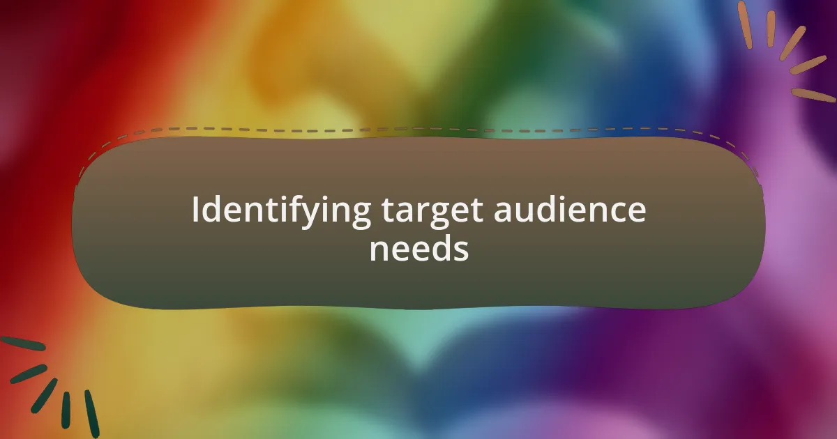 Identifying target audience needs