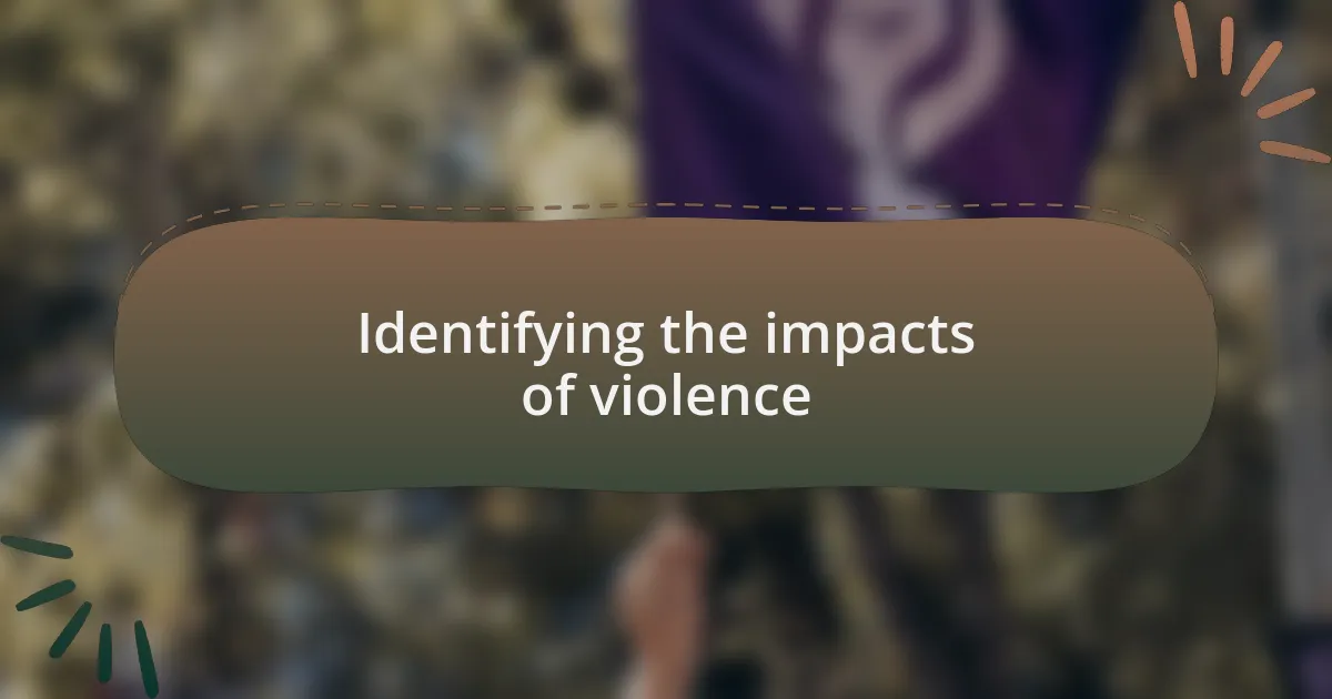 Identifying the impacts of violence