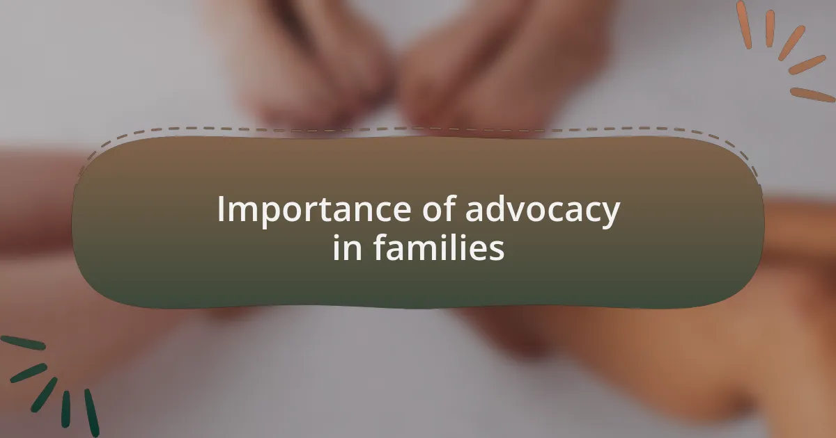 Importance of advocacy in families