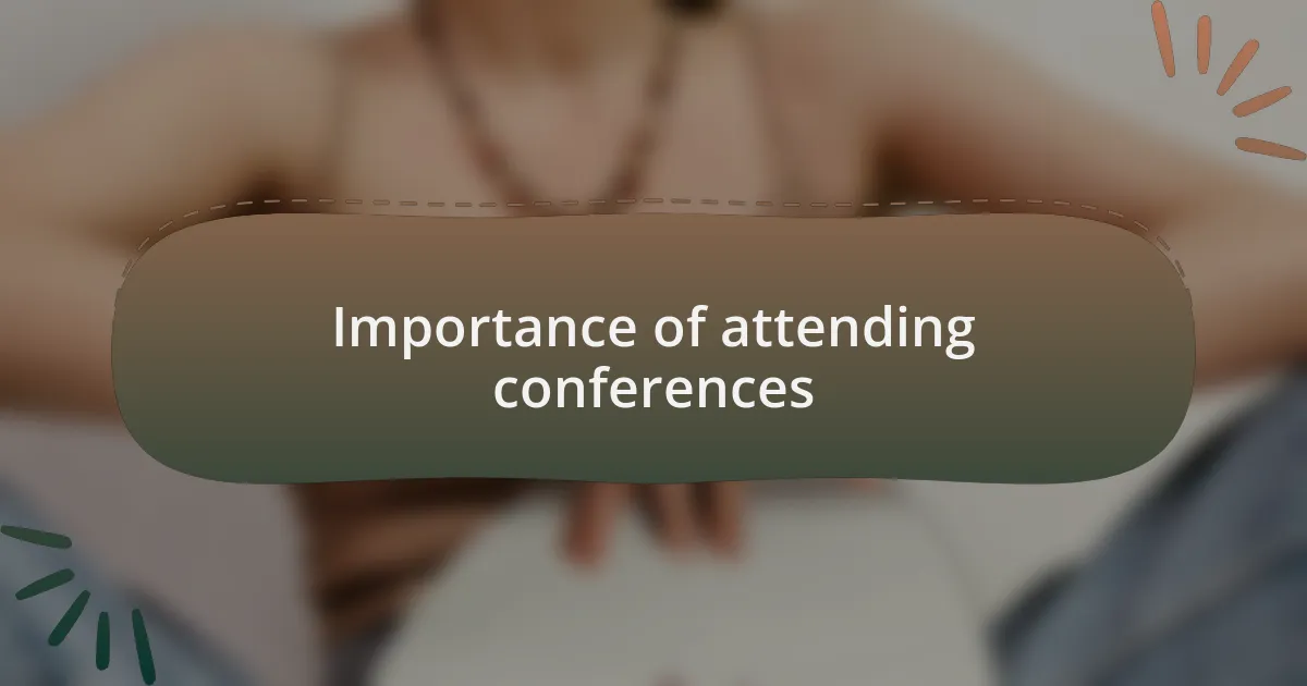 Importance of attending conferences