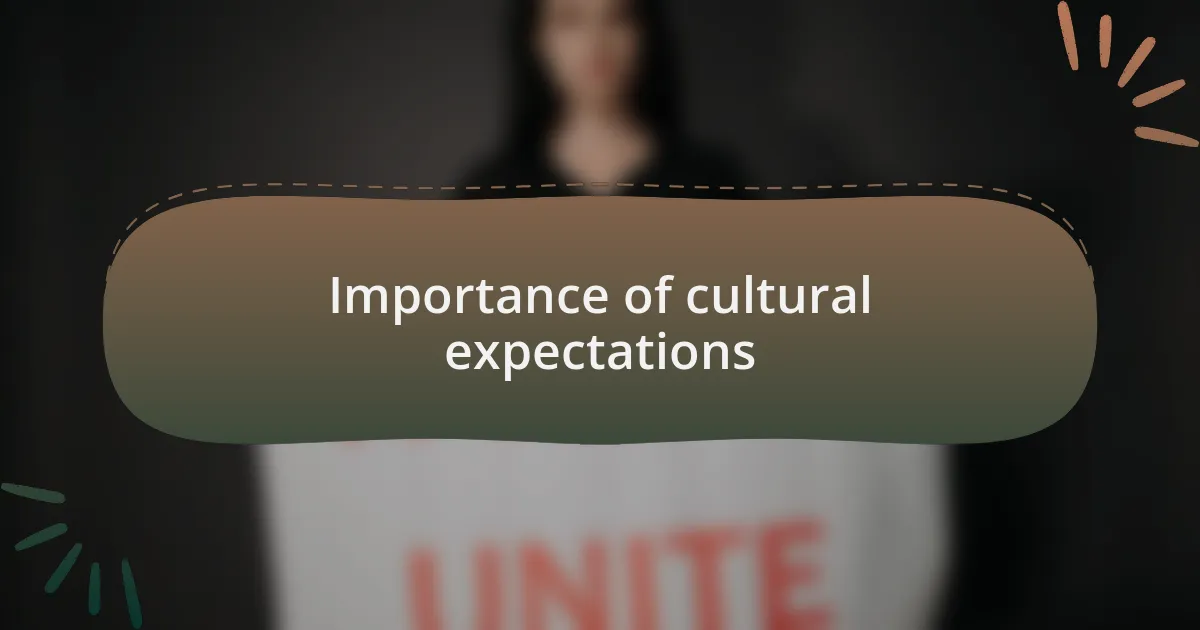 Importance of cultural expectations