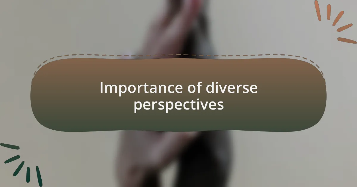 Importance of diverse perspectives