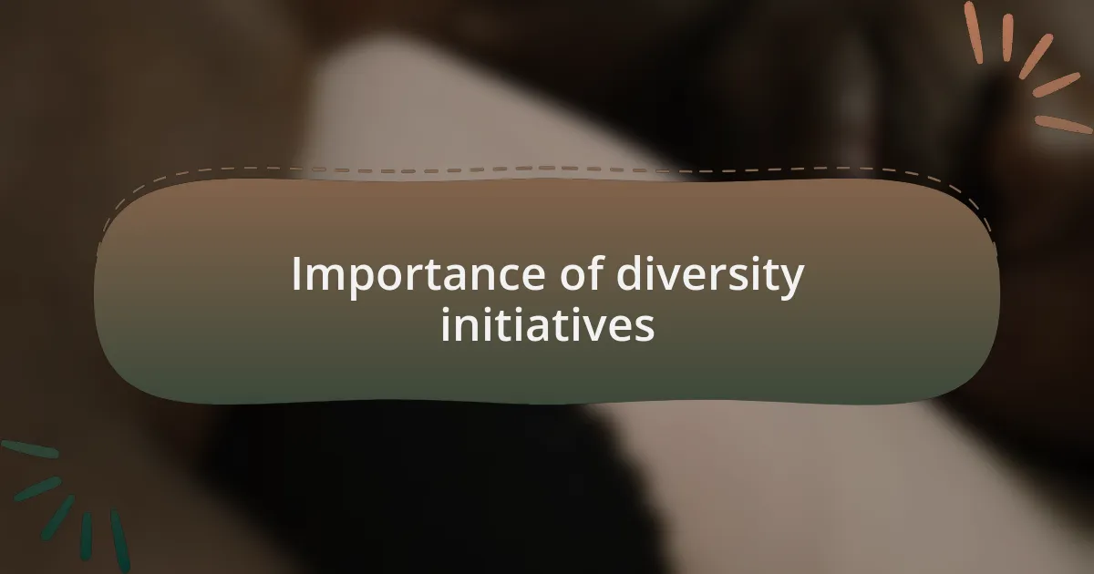 Importance of diversity initiatives
