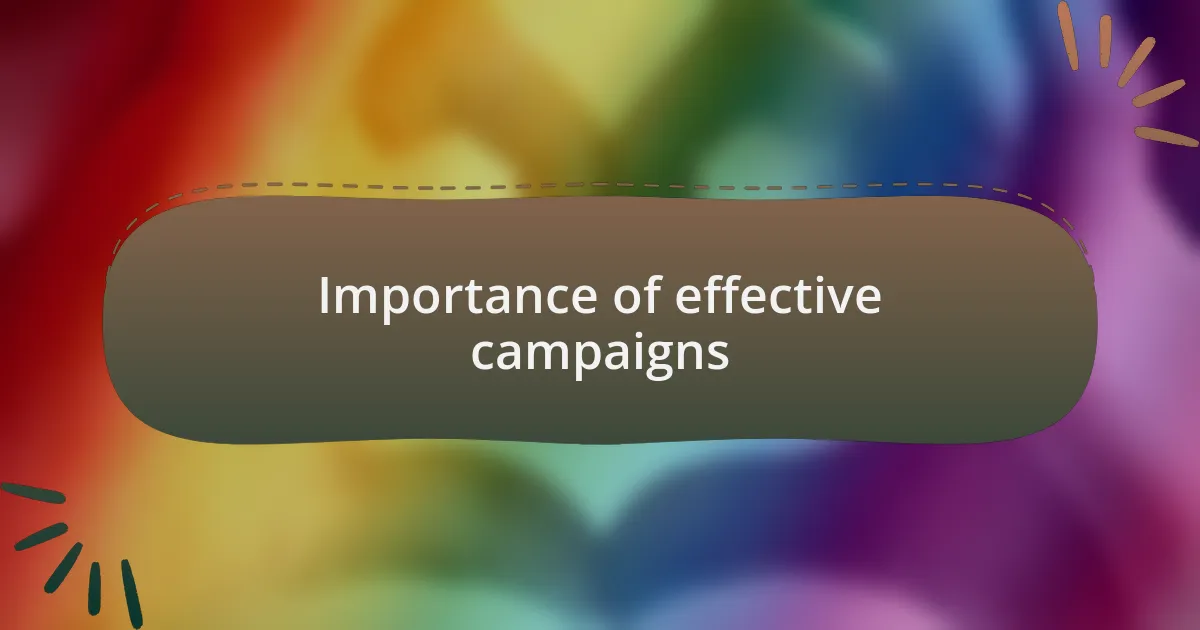 Importance of effective campaigns