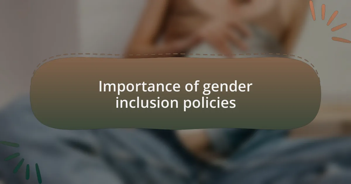 Importance of gender inclusion policies
