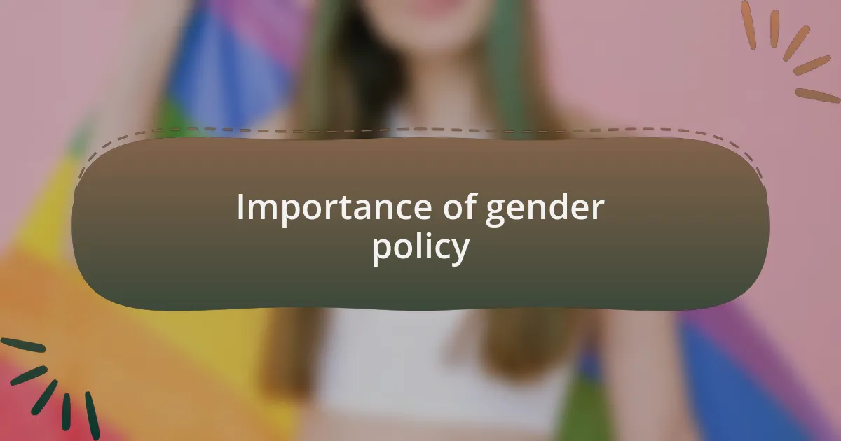 Importance of gender policy