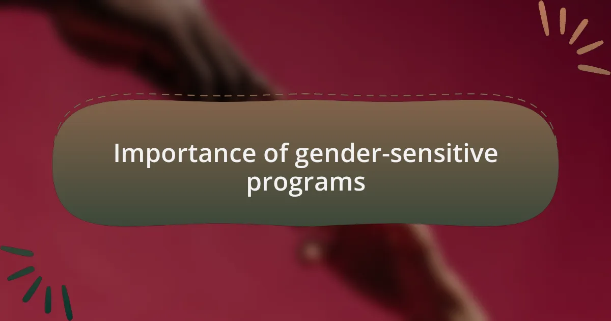 Importance of gender-sensitive programs
