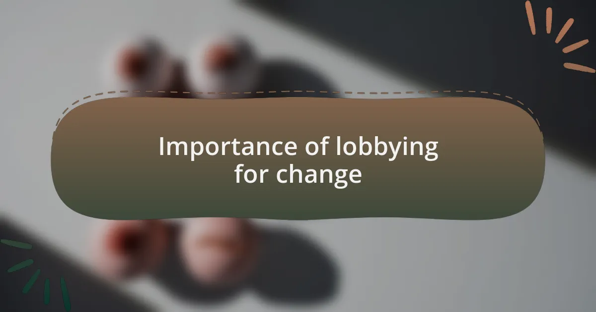 Importance of lobbying for change