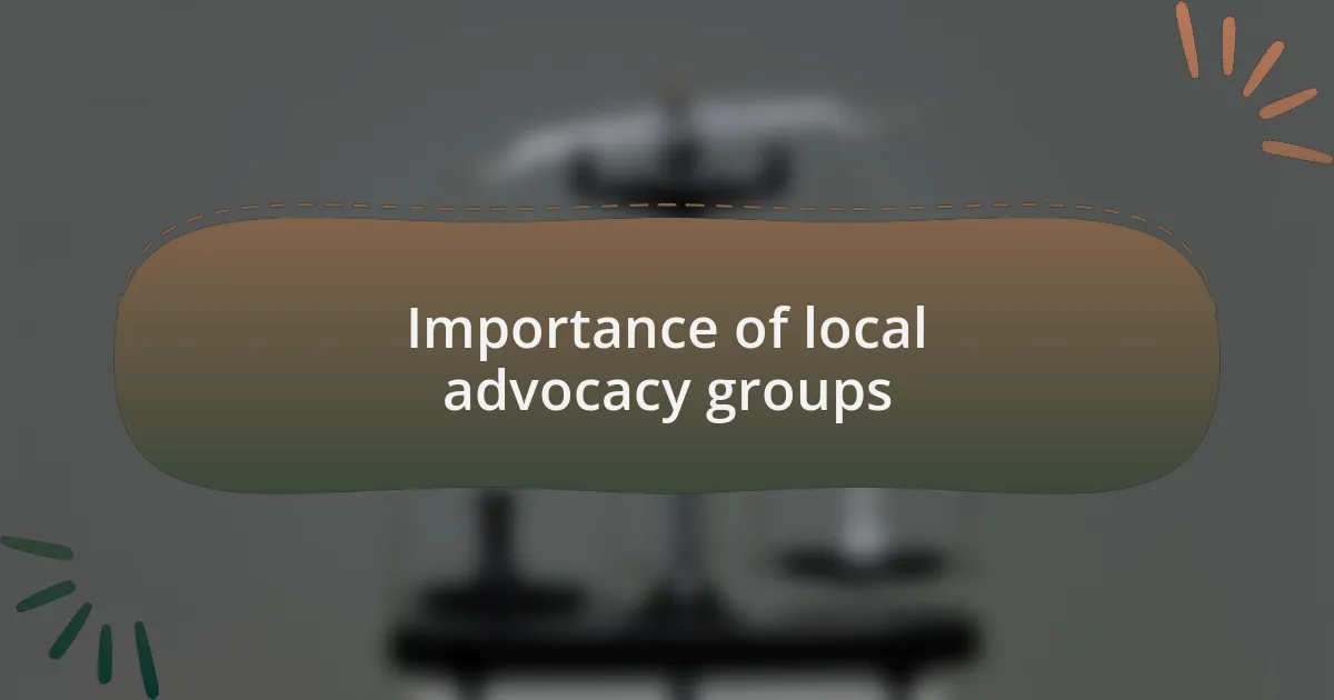 Importance of local advocacy groups