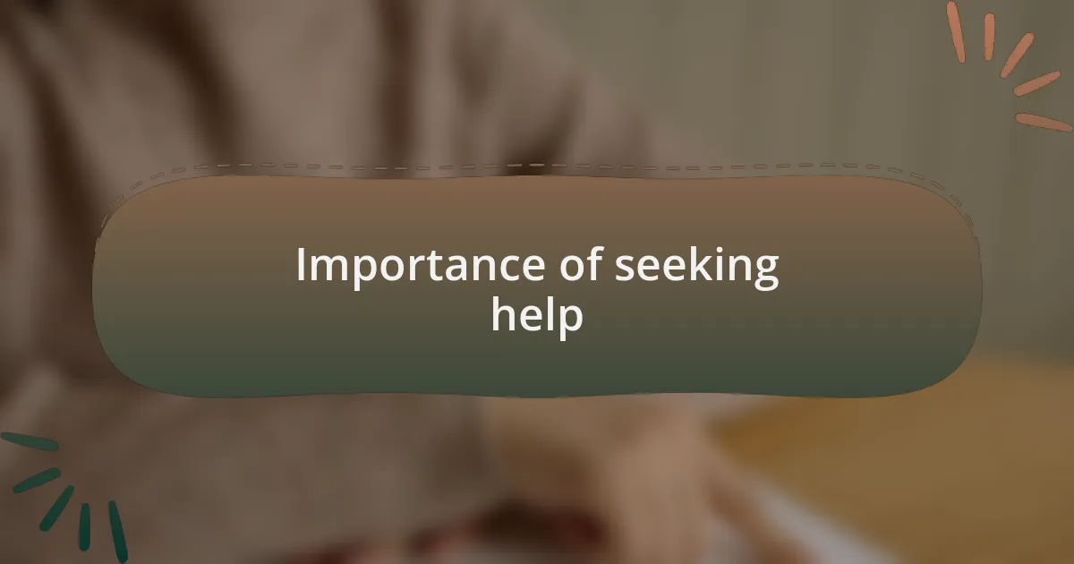 Importance of seeking help