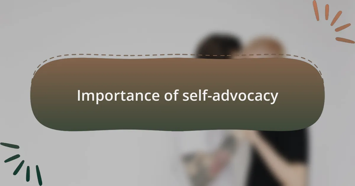 Importance of self-advocacy