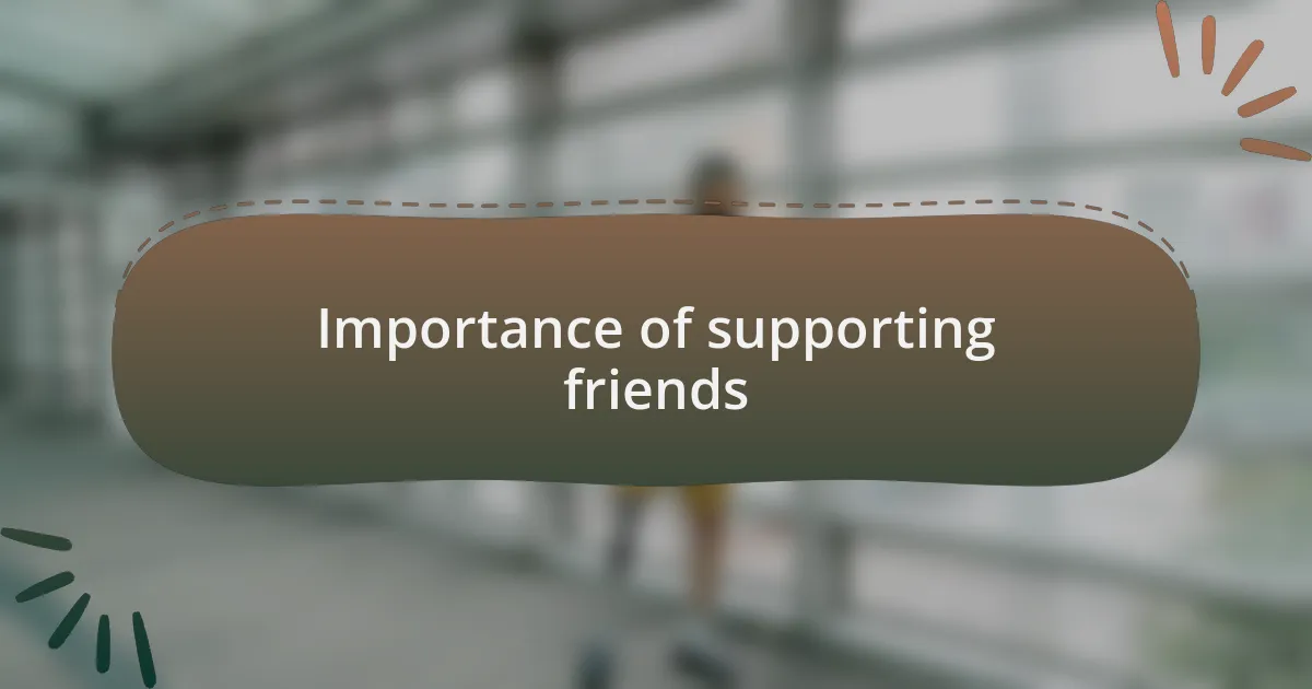 Importance of supporting friends