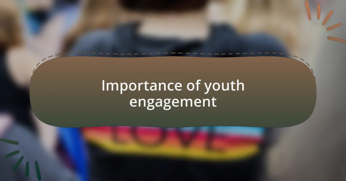 Importance of youth engagement