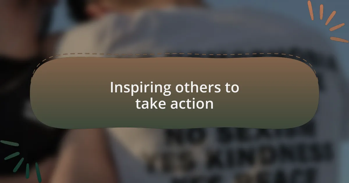 Inspiring others to take action