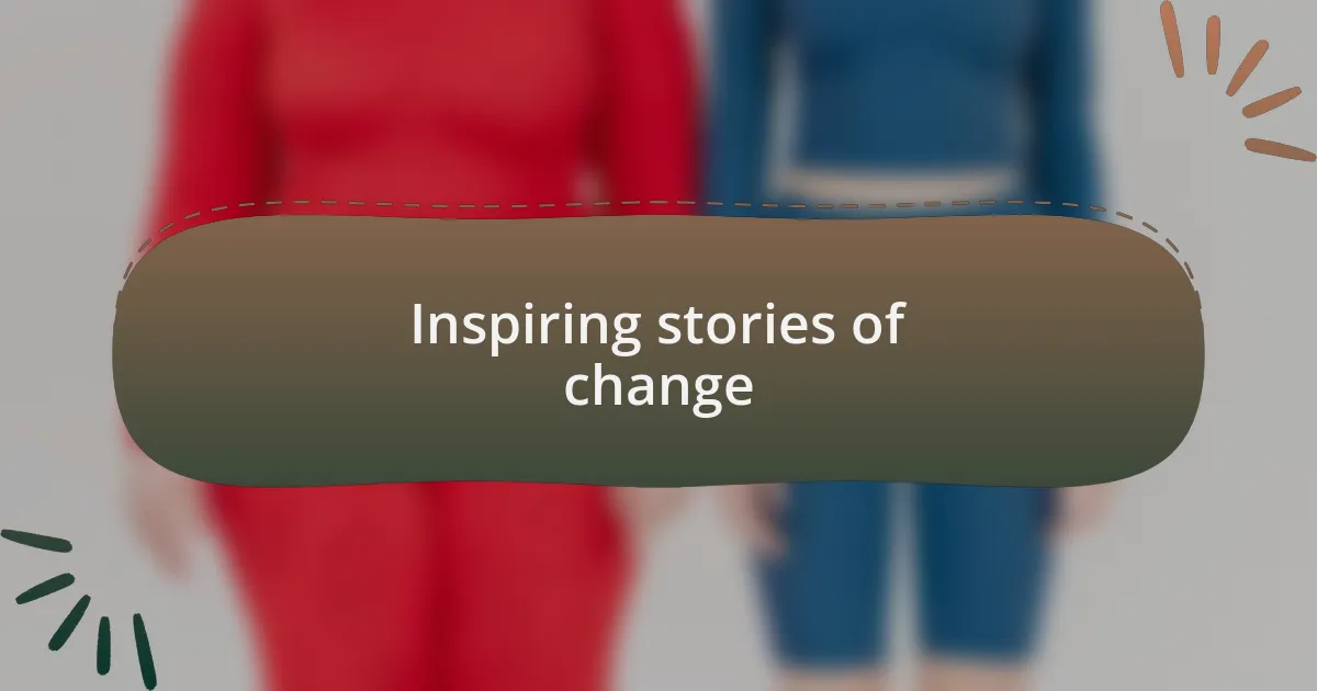 Inspiring stories of change