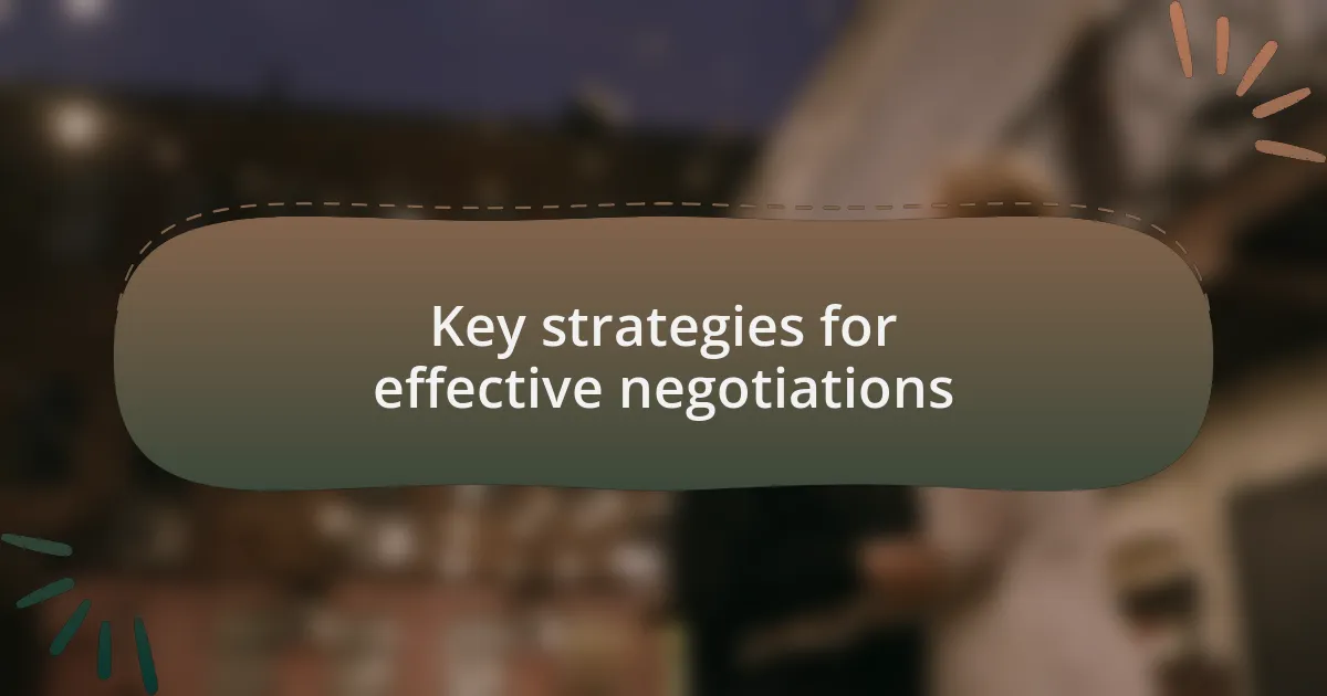 Key strategies for effective negotiations