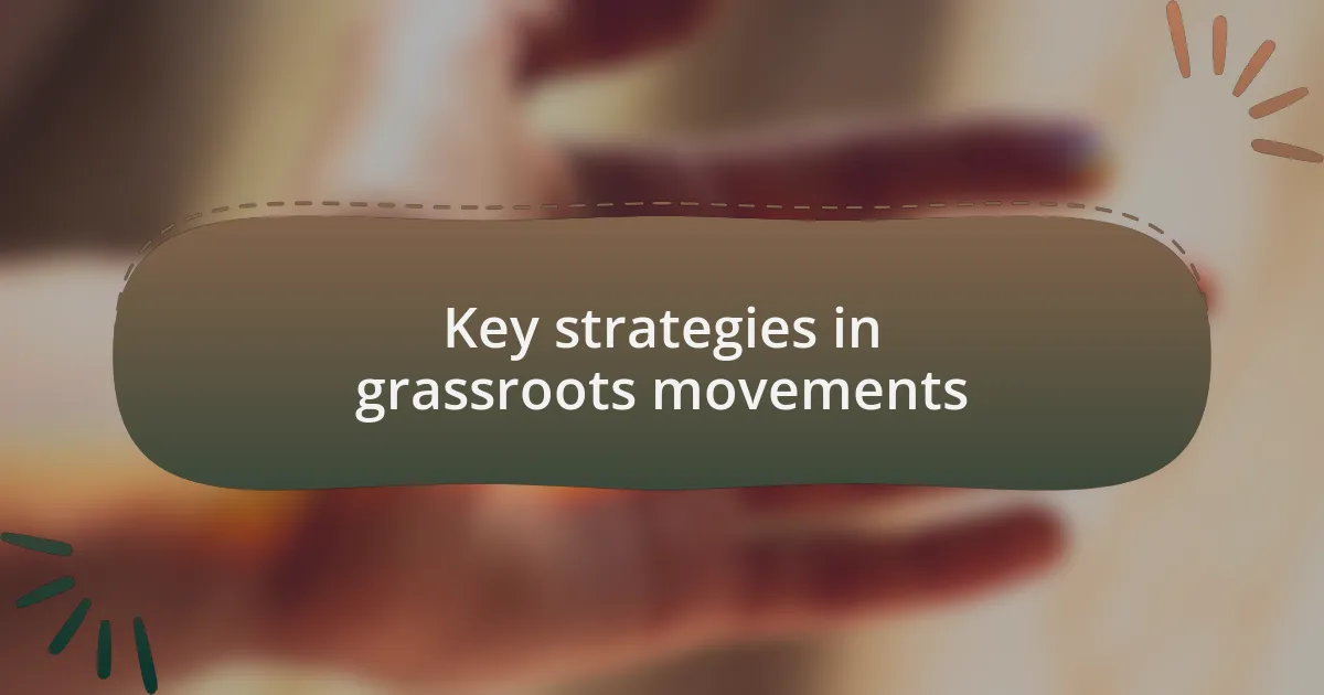 Key strategies in grassroots movements