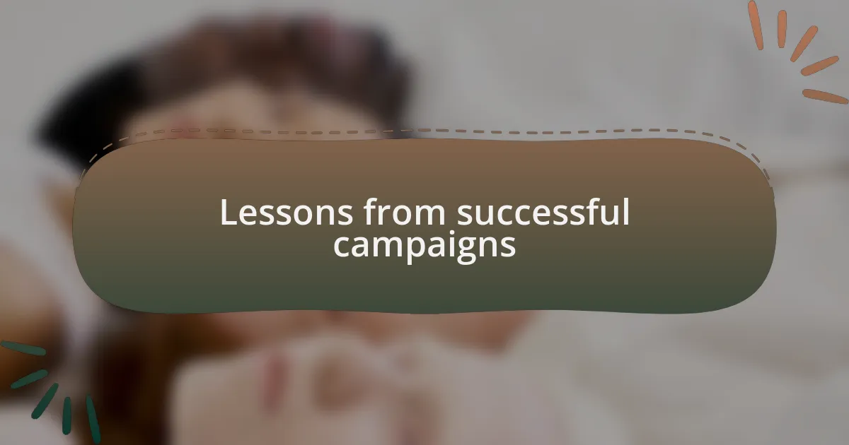 Lessons from successful campaigns