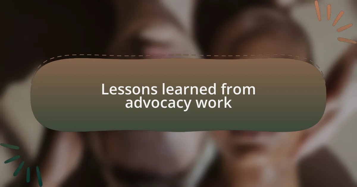 Lessons learned from advocacy work