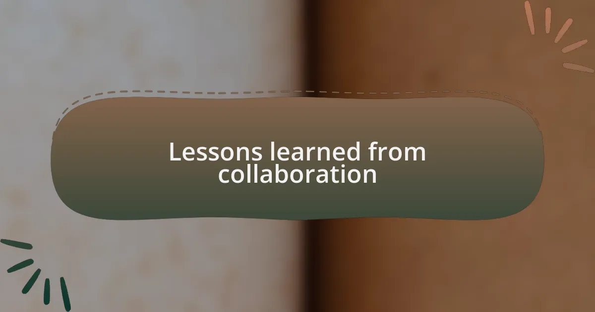 Lessons learned from collaboration