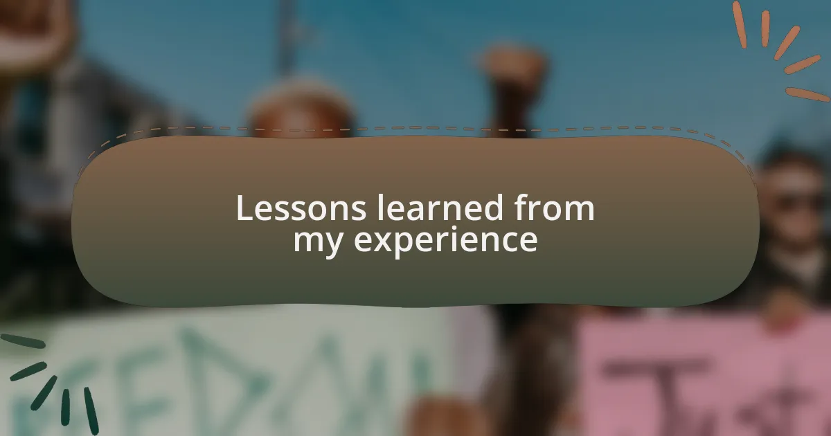 Lessons learned from my experience
