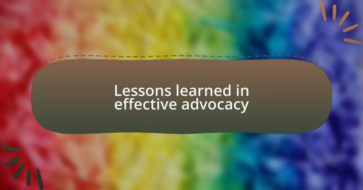 Lessons learned in effective advocacy