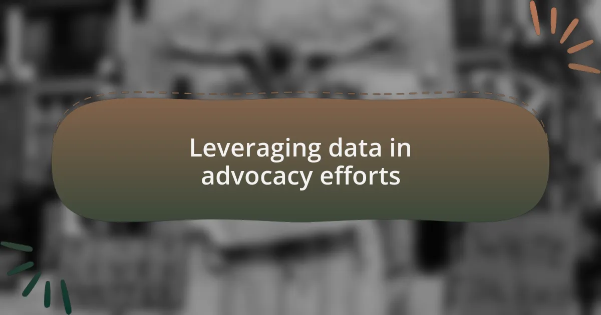 Leveraging data in advocacy efforts