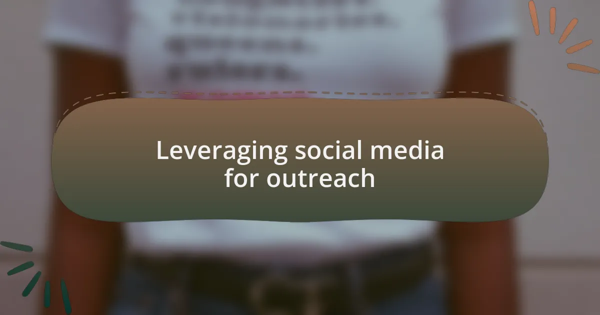 Leveraging social media for outreach