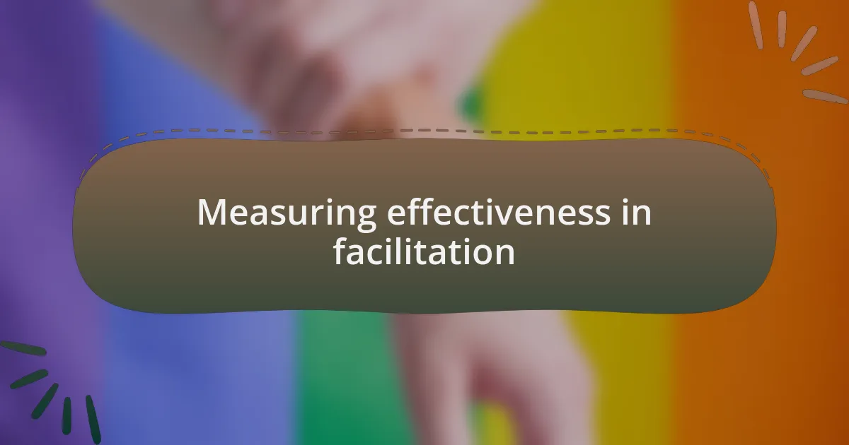 Measuring effectiveness in facilitation