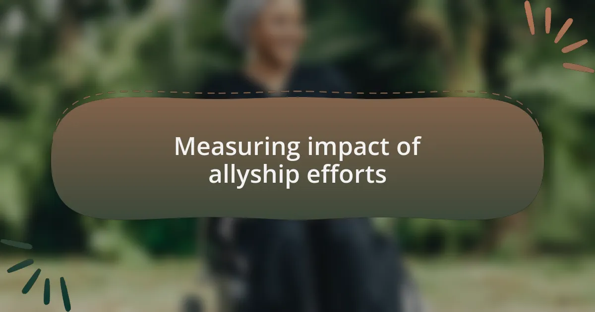 Measuring impact of allyship efforts