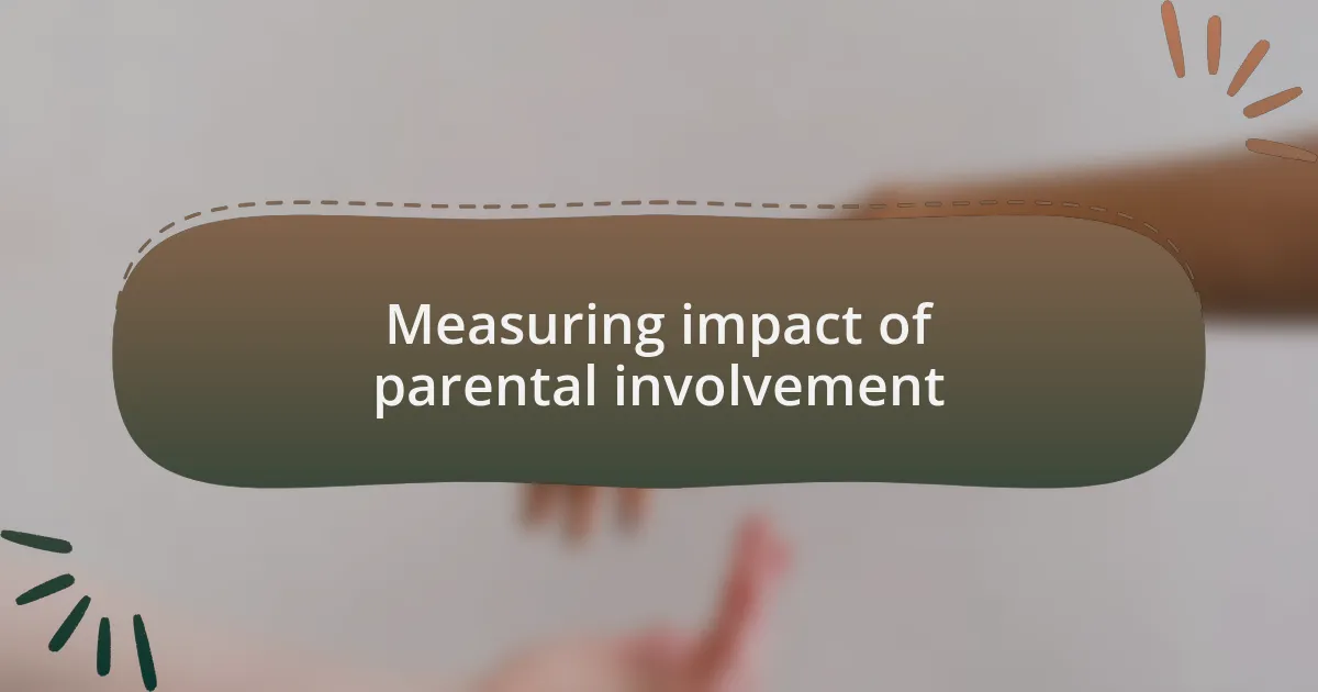 Measuring impact of parental involvement