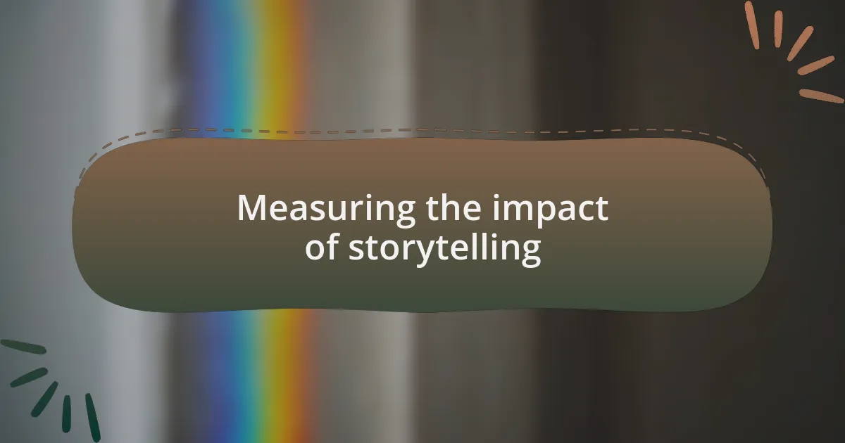 Measuring the impact of storytelling