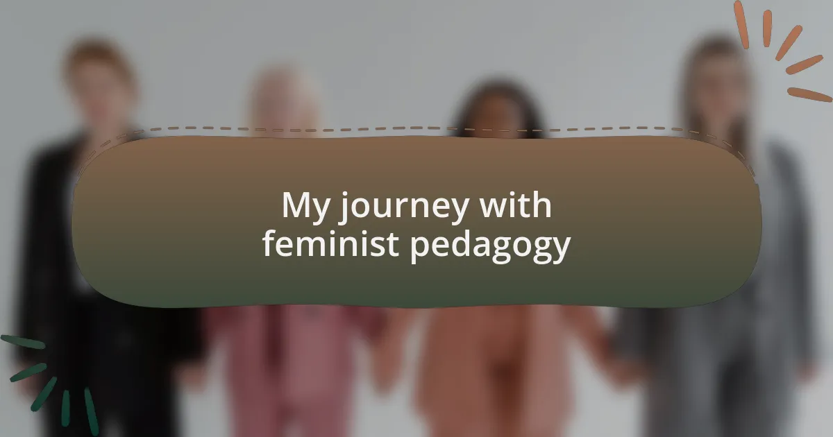 My journey with feminist pedagogy