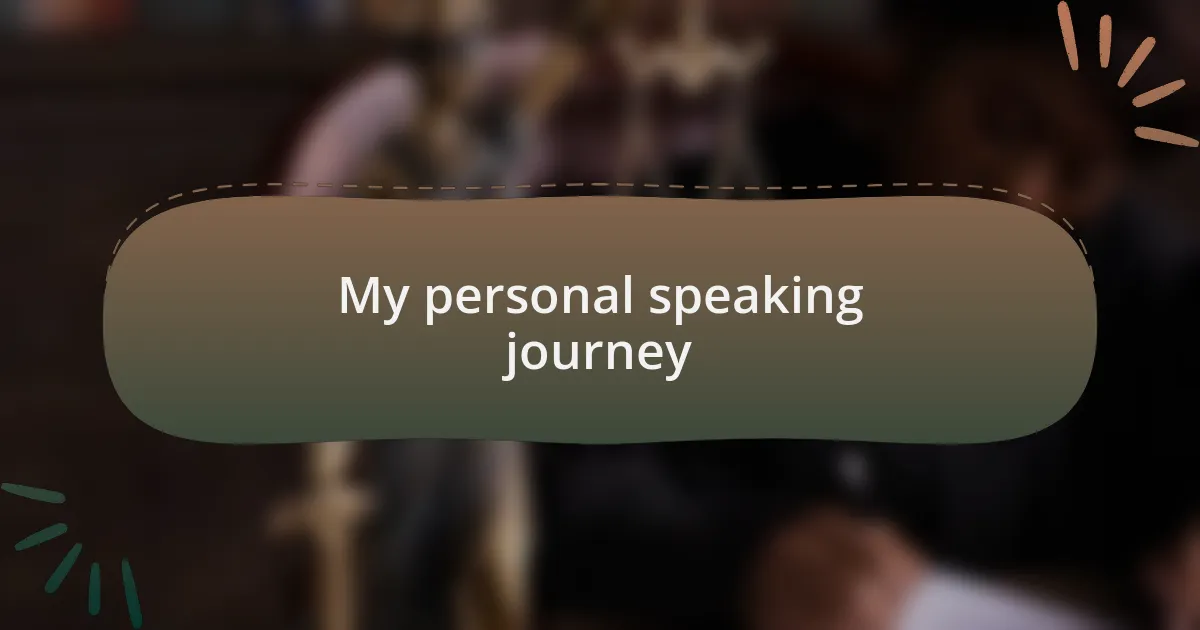 My personal speaking journey