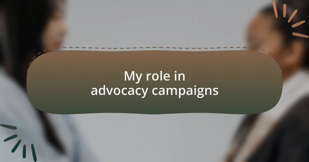 My role in advocacy campaigns