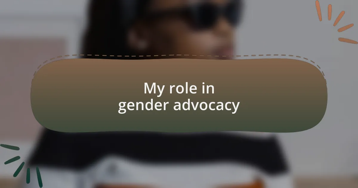 My role in gender advocacy