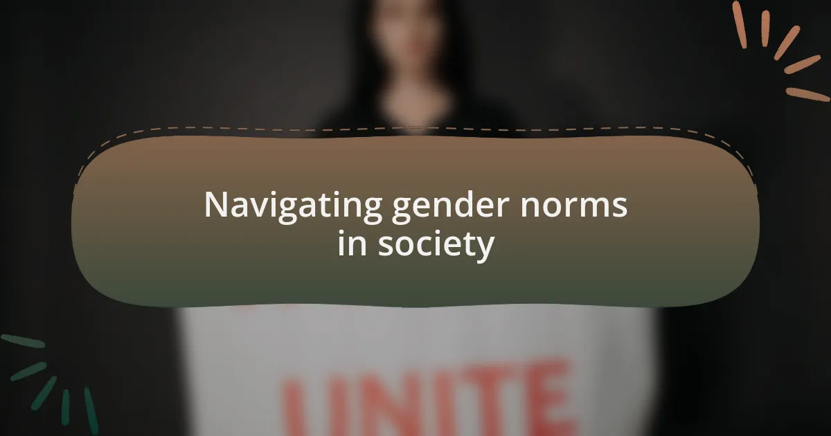Navigating gender norms in society