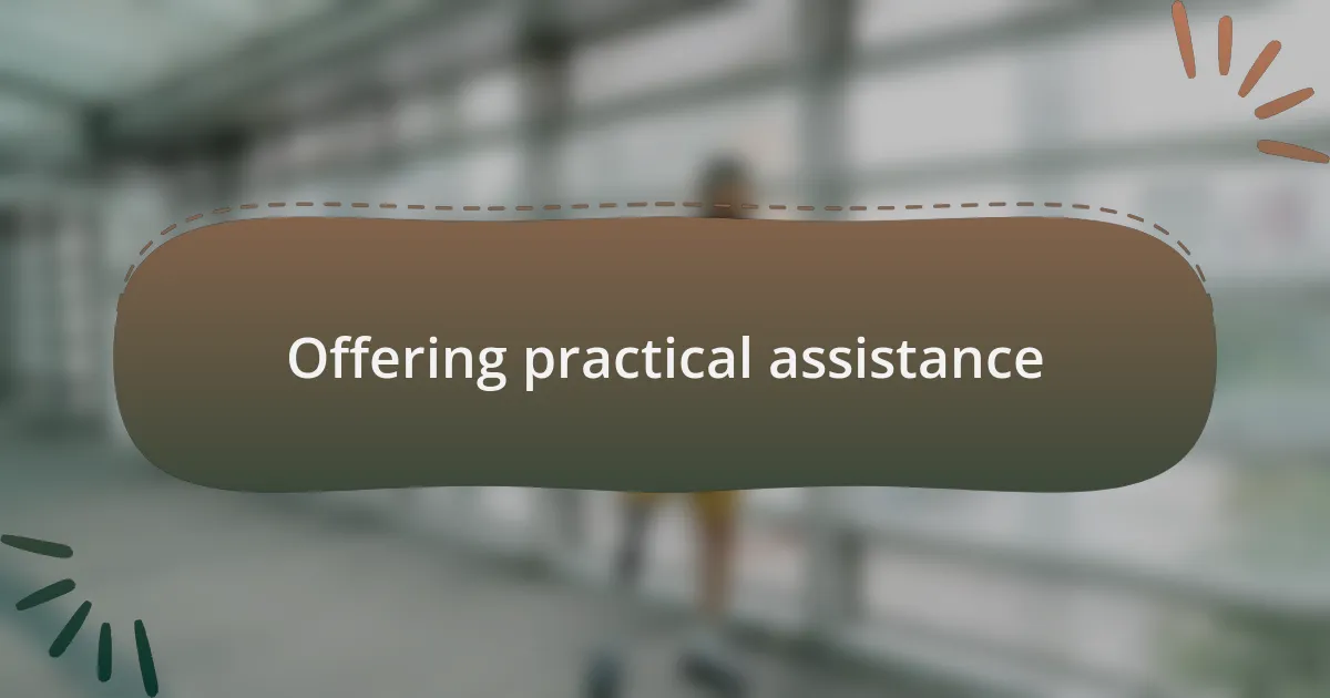 Offering practical assistance