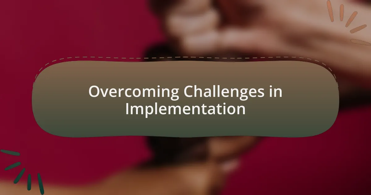 Overcoming Challenges in Implementation