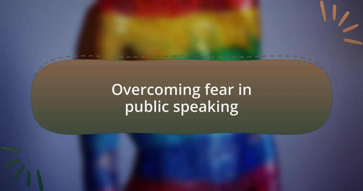 Overcoming fear in public speaking
