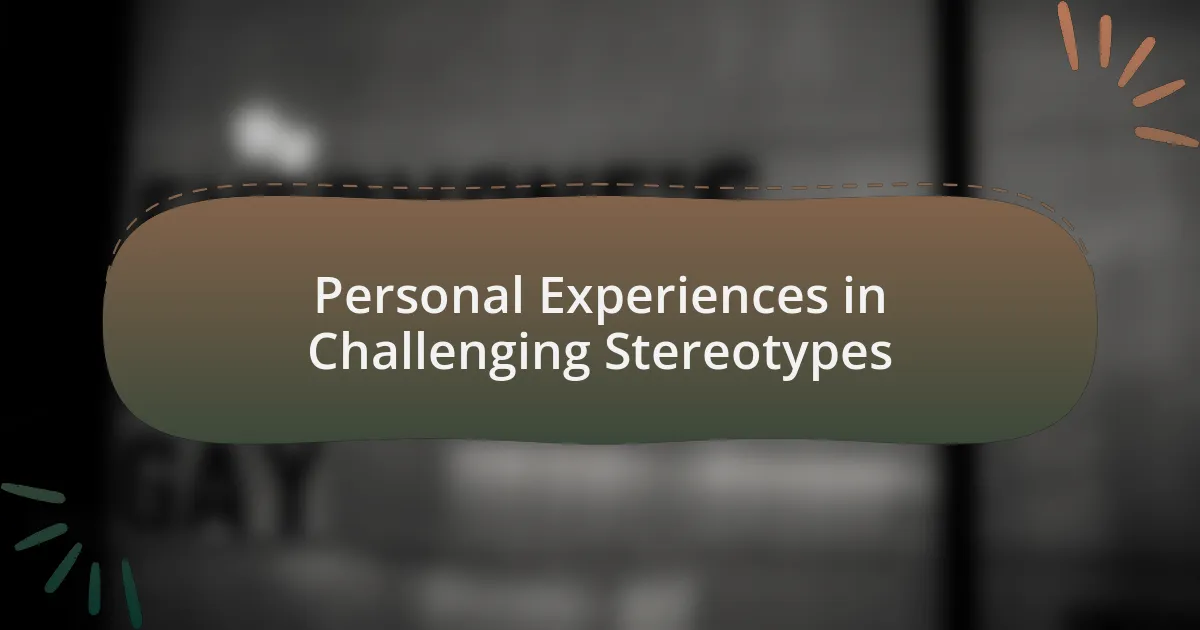 Personal Experiences in Challenging Stereotypes