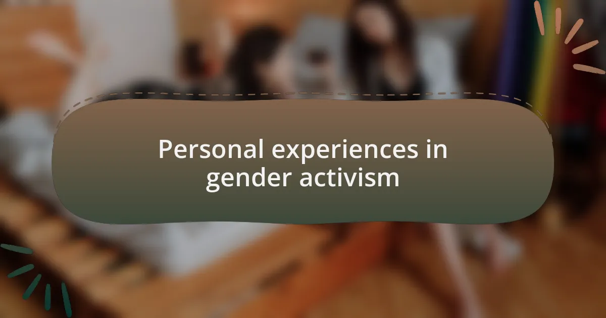 Personal experiences in gender activism