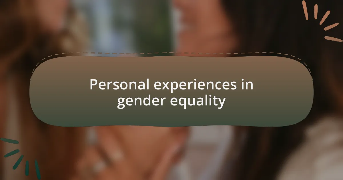 Personal experiences in gender equality