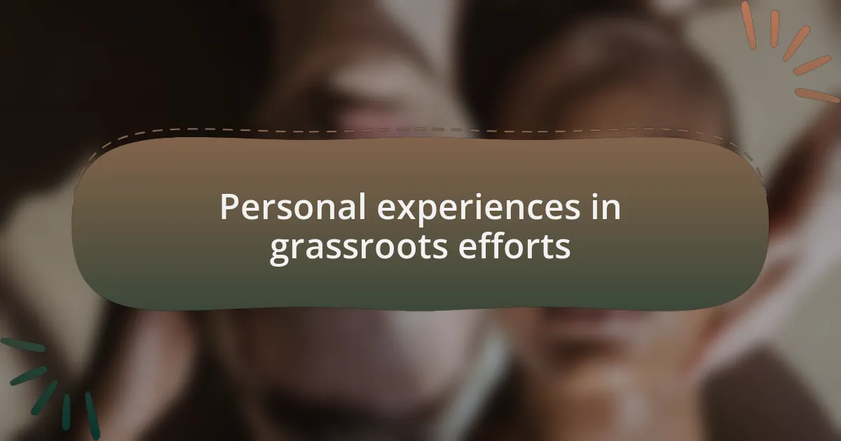 Personal experiences in grassroots efforts
