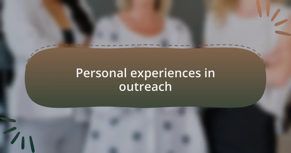 Personal experiences in outreach