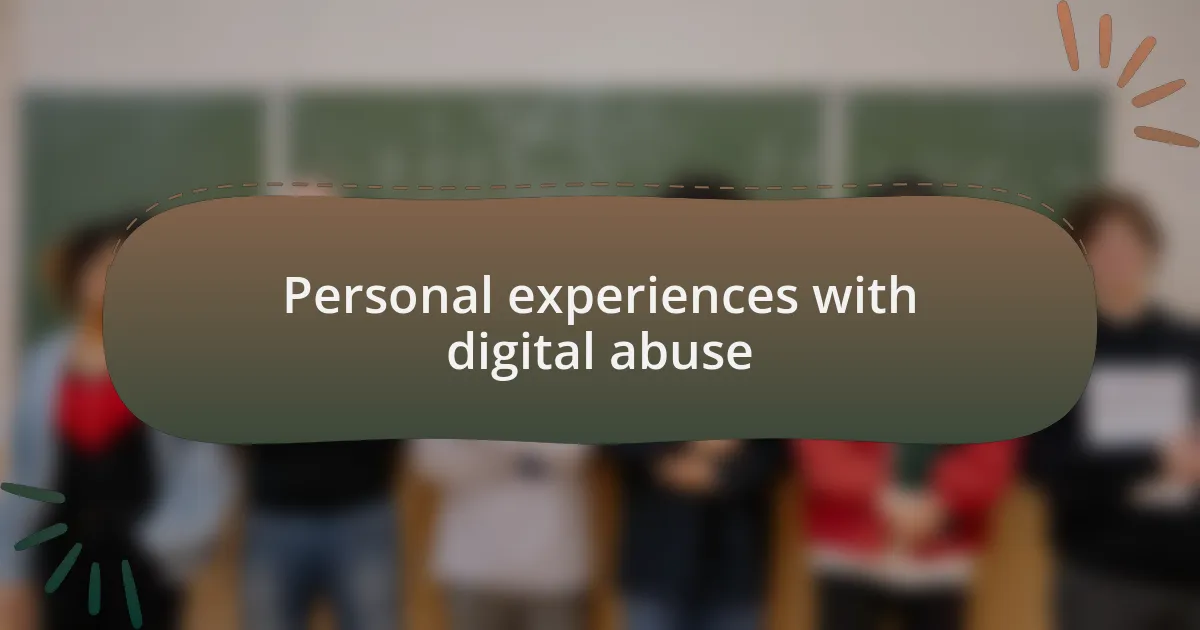 Personal experiences with digital abuse