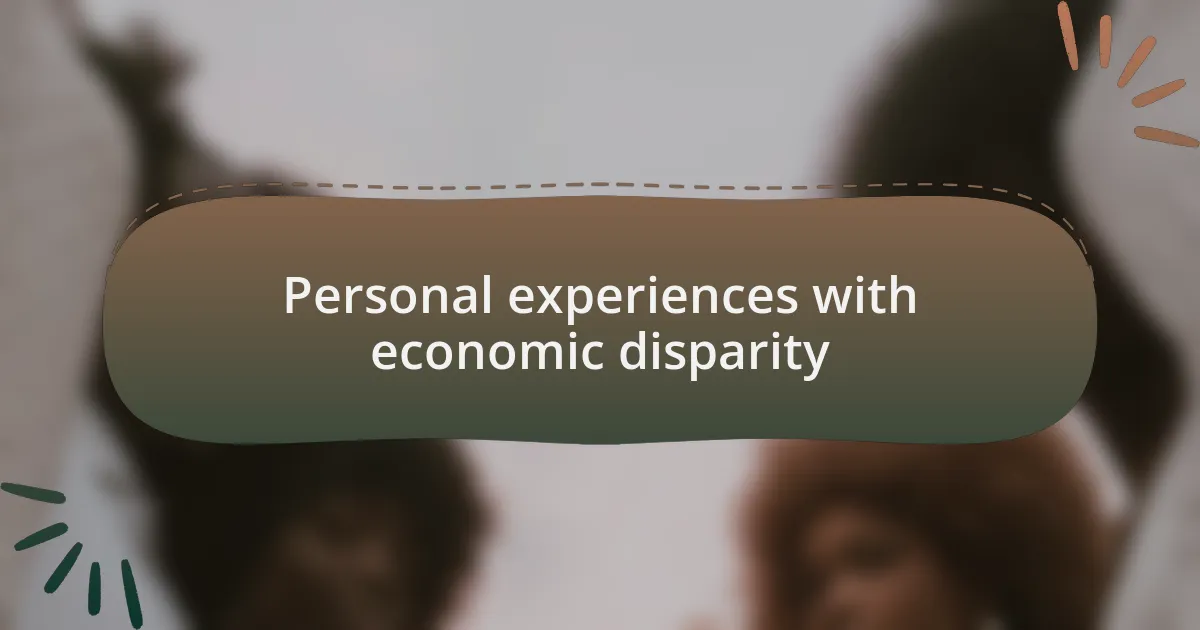 Personal experiences with economic disparity