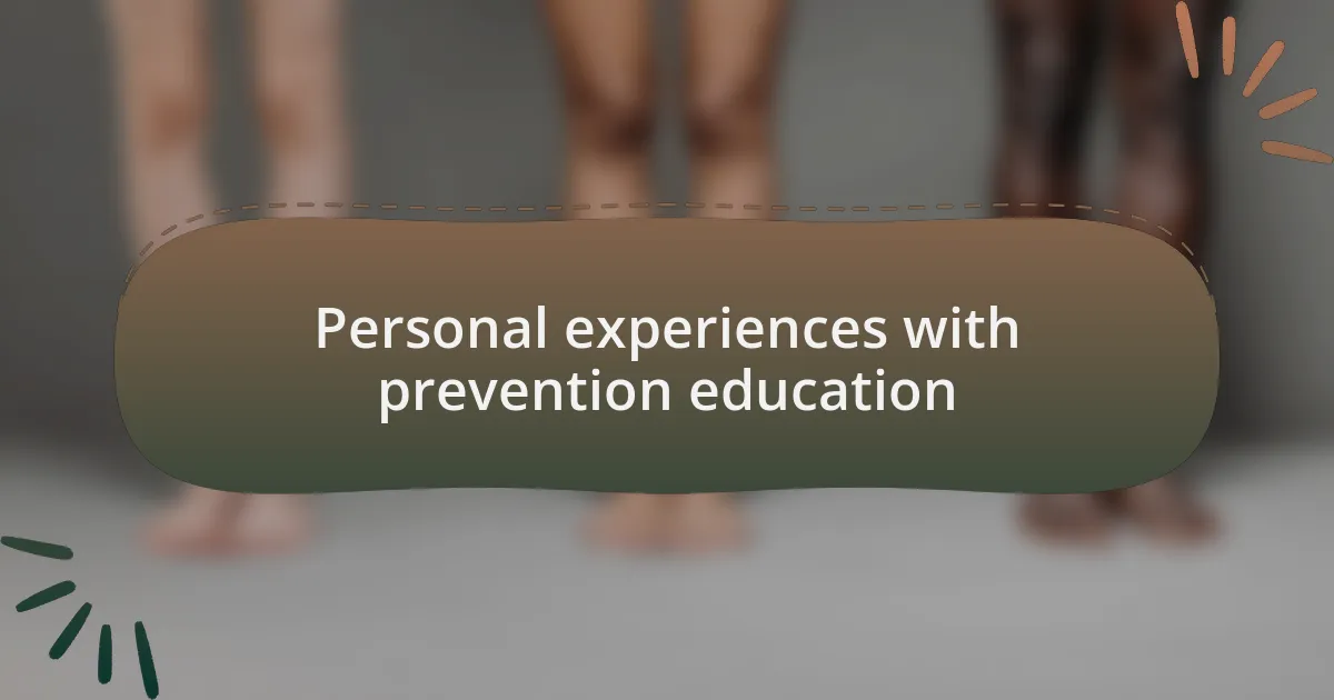 Personal experiences with prevention education