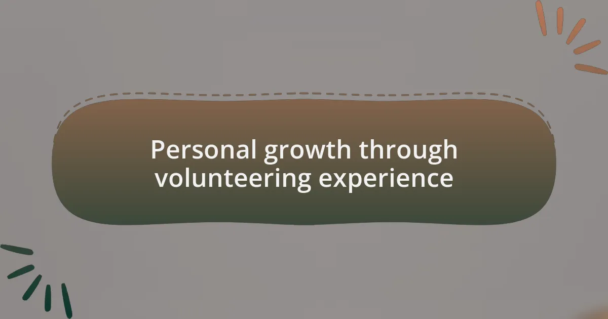 Personal growth through volunteering experience