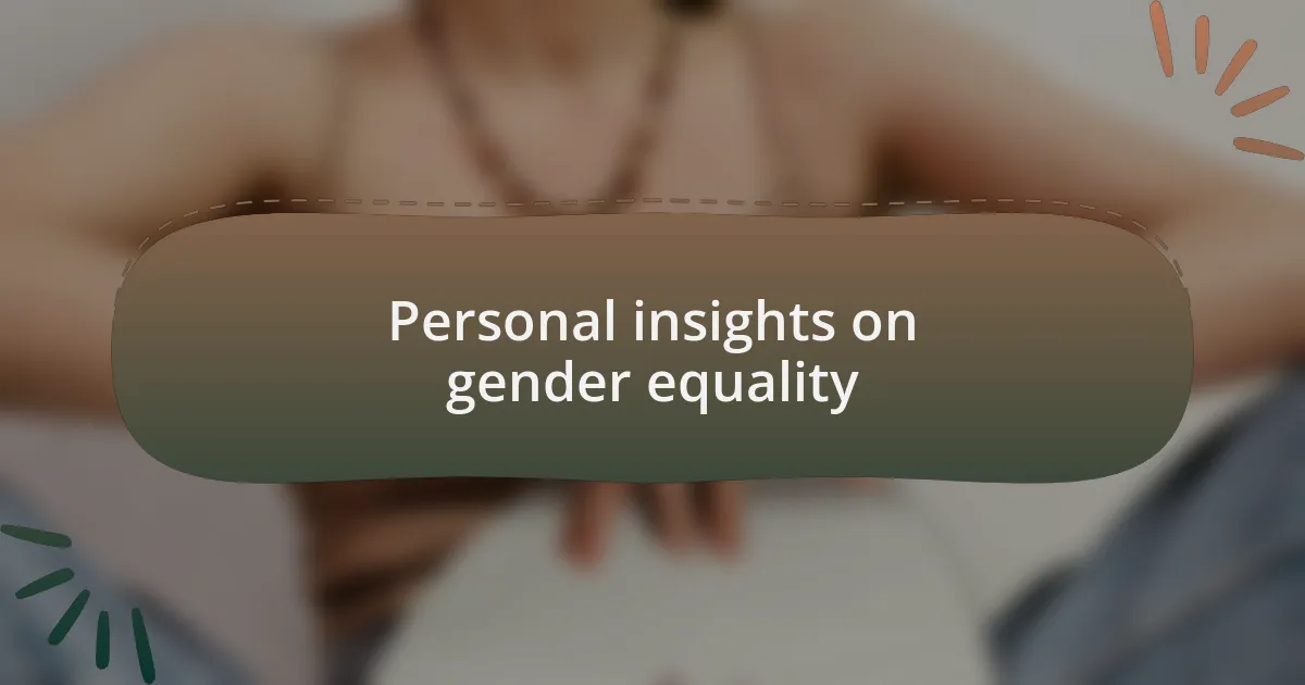 Personal insights on gender equality